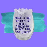 Today Is Not My Day To Adult...